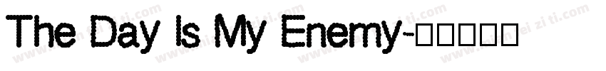 The Day Is My Enemy字体转换